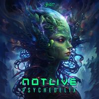 NOTLIVE - Psychedelix