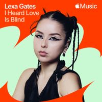 Lexa Gates - I Heard Love Is Blind