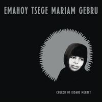 Emahoy Tsegu&eacute;-Maryam Gu&egrave;brou - Church of Kidane Mehret