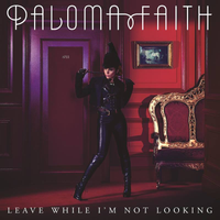 Paloma Faith - Leave While I'm Not Looking