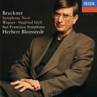 Herbert Blomstedt - Bruckner: Symphony 6; Wagner: Siegfried Idyll