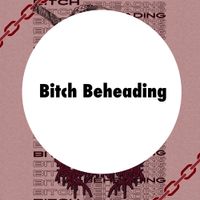 UwU - Bitch Beheading