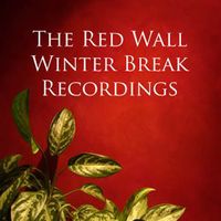 The New & Very Welcome - The Red Wall Winter Break Recordings