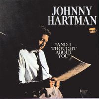 Johnny Hartman - And I Thought About You