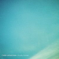 Chihei Hatakeyama - Ghostly Garden