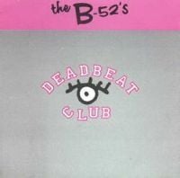 The B-52's - Deadbeat Club
