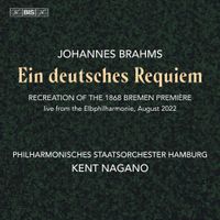 Kent Nagano - Brahms: Ein deutsches Requiem