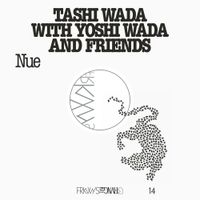 Tashi Wada with Yoshi Wada and Friends - FRKWYS Vol. 14: Nue