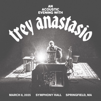 Trey Anastasio - Mar. 8, 2025 | Symphony Hall Springfield, MA