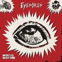 Eyesores - Wrong Place, Worst Time