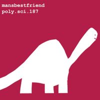 Mansbestfriend - Poly.Sci.187
