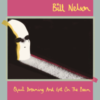 Bill Nelson - Quit Dreaming and Get on the Beam
