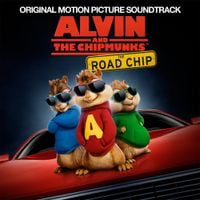 Alvin and the Chipmunks - Alvin and the Chipmunks: The Road Chip (Original Motion Picture Soundtrack)