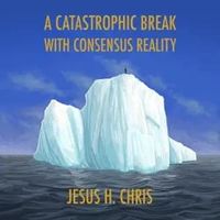 Chris Hannah - A Catastrophe Break With Consensus Reality