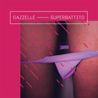 Gazzelle - Superbattito