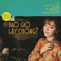 Bích Phương - Bao Giờ Lấy Chồng
