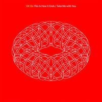 OK Go - This Is How It Ends / Take Me with You