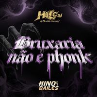 HALC DJ - Bruxaria N&atilde;o &Eacute; Phonk
