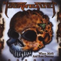 Tourniquet - Where Moth and Rust Destroy
