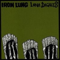 Iron Lung - Iron Lung / Lana Dagales