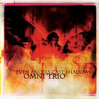 Omni Trio - Even Angels Cast Shadows