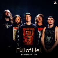 Full of Hell - Full of Hell on Audiotree Live
