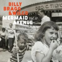 Billy Bragg & Wilco - Mermaid Avenue, Vol. III