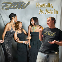 FLOW - Flowin In, Go Goin In