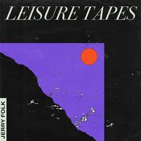 Jerry Folk - Leisure Tapes
