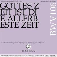 Orchester Der J.S. Bach-Stiftung - J.S. Bach: Gottes Zeit ist die allerbeste Zeit, BWV 106 "Actus tragicus"