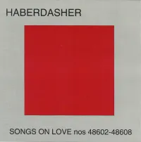 Haberdasher - Songs on Love Nos. 48602-48608