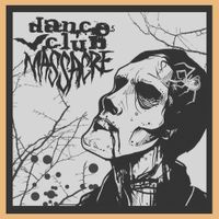 Dance Club Massacre - Dance Club Massacre