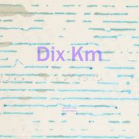Michel F. C&ocirc;t&eacute; & Christof Migone - Dix km