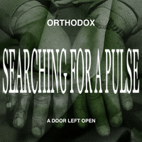 Orthodox - Searching for a Pulse