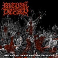 Ritual Of Decay - Among Riotous Eaters of Flesh