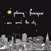 Johnny Foreigner - Arcs Across the City