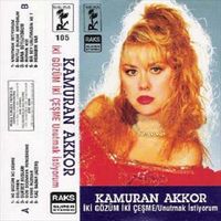 Kamuran Akkor - İki G&ouml;z&uuml;m İki &Ccedil;eşme / Unutmak İstiyorum