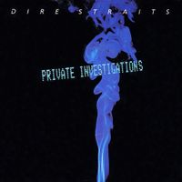 Dire Straits - Private Investigations