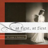 at first, at first - The Courage of Shutting Up