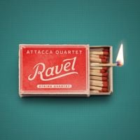Attacca Quartet - Ravel: String Quartet