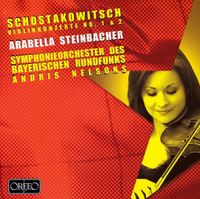 Arabella Steinbacher - Schostakowitsch: Violinkonzerte No. 1 & 2
