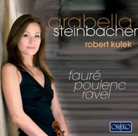 Arabella Steinbacher - Faur&eacute;; Poulenc; Ravel