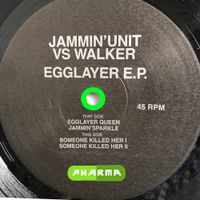 Jammin' Unit & Walker - Egglayer E.P.