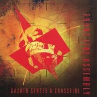 Front Line Assembly - Gashed Senses & Crossfire