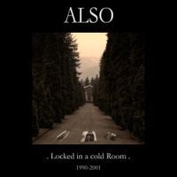 Also - Locked In A Cold Room 1990-2001