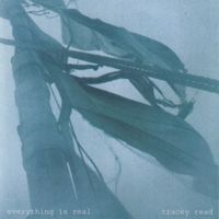 Tracey Read - Everything Is Real