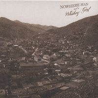Nowhere Man And A Whiskey Girl - Nowhere Man And A Whiskey Girl