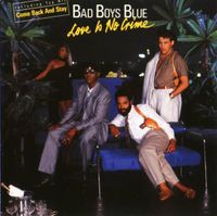 Bad Boys Blue - Love Is No Crime