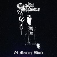 Circle Of Shadows - Of Mercury Blood