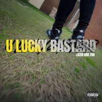 LAZER DIM 700 - u lucky bastard